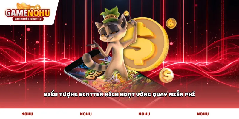 Biểu tượng Scatter kích hoạt vòng quay miễn phí