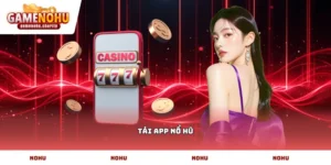 Tải app nổ hũ