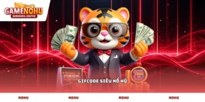Gifcode siêu nổ hũ