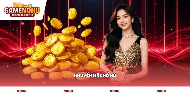 Khuyến mãi nổ hũ