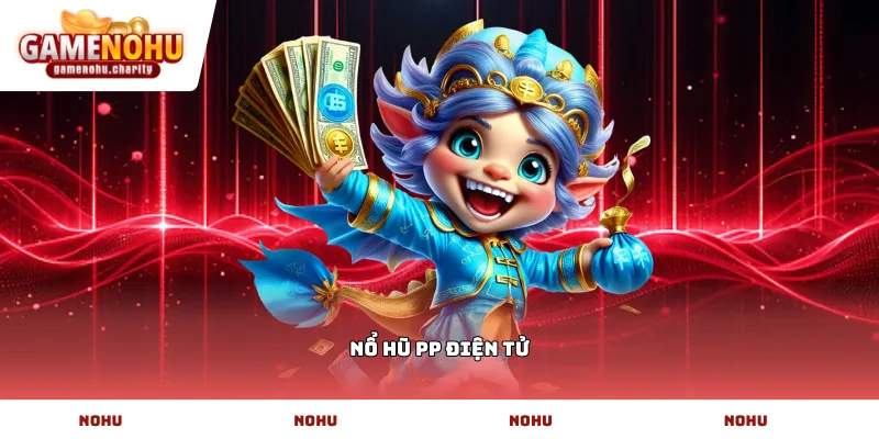 Nổ hũ PP Điện tử