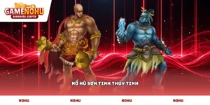 Nổ hũ sơn tinh thủy tinh